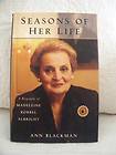 Seasons of Her Life A Biography of Madeleine Albright by Ann Blackman 