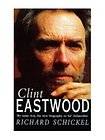 Clint Eastwood A Biography, Schickel, Richard 00993128