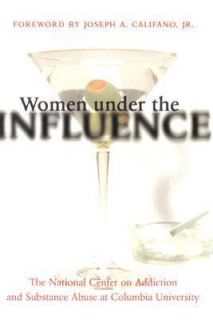 Women under the Influence by National Center on Addiction Substance 