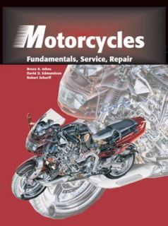 Motorcycles Fundamentals, Service and Repair by Bruce A. Johns, David 