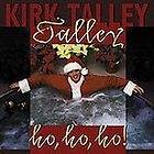 Talley Ho Ho Ho by Kirk Talley (CD, Nov 2005, Sonlite Records)