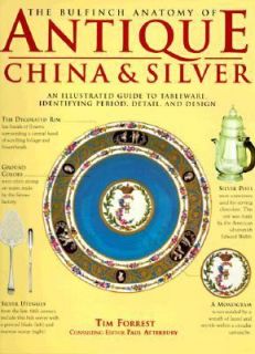 Anatomy of Antique China and Silver An Illustrated Guide to Tableware 