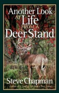 Another Look at Life from a Deer Stand Going Deeper into the Woods by 