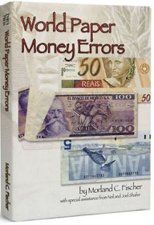 World Paper Money Errors by Morland C Fischer