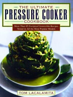 The Ultimate Pressure Cooker Cookbook More Than 75 Foolproof 