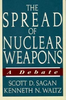 The Spread of Nuclear Weapons A Debate by Scott D. Sagan and Kenneth N 