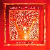 Worship ECD by Michael W. Smith CD, Sep 2001, Reunion