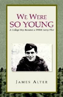   Boy Becomes a WWII Army Flier by James Alter 2003, Paperback