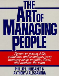 The Art of Managing People by Tony Alessandra and Phillip L. Hunsaker 
