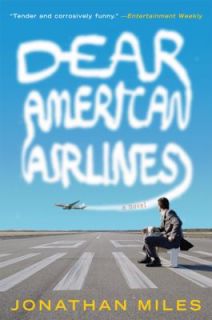 Dear American Airlines Roman by Jonathan Miles 2009, Paperback