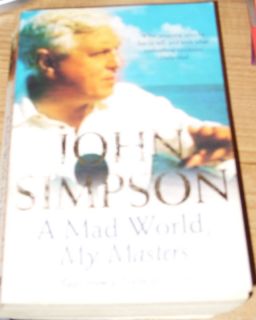 MAD WORLD, MY MASTERS by JOHN SIMPSON SB BOOK A+ BIO