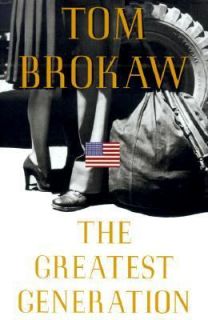 The Greatest Generation by Tom Brokaw 1998, Hardcover