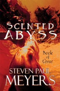 Scented Abyss Book of Verse by Steven Paul Meyers 2009, Paperback 
