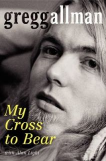 My Cross to Bear by Gregg Allman 2012, Hardcover