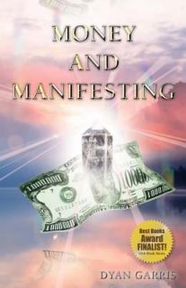 Money and Manifesting by Dyan Garris 2008, Paperback