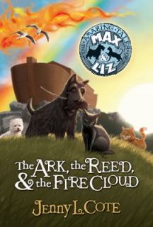 The Ark, the Reed and the Fire Cloud The Amazing Tales of Max and Liz 