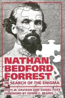 Nathan Bedford Forrest In Search of the Enigma NEW