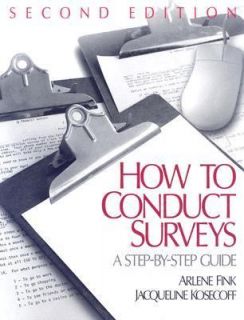 How to Conduct Surveys A Step by Step Guide by Arlene Fink and 