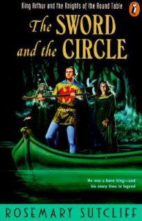 The Sword and the Circle  King Arthur a