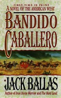 Bandido Caballero by Jack Ballas 1997, Paperback
