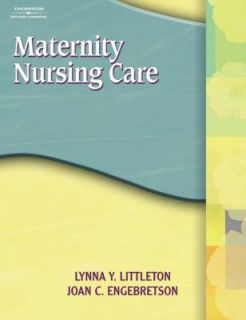 Maternity Nursing Care by Joan C. Engebretson and Lynna Y. Littleton 