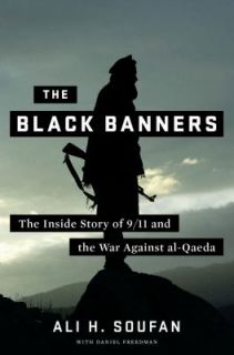 The Black Banners The Inside Story of 9 11 and the War Against Al 