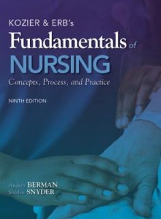 Fundamentals of Nursing by Barbara J. Kozier, Glenora Erb, Audrey J 