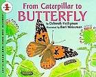   Caterpillar to Butterfly By Heiligman, Deborah/ Weissman, Bari (ILT
