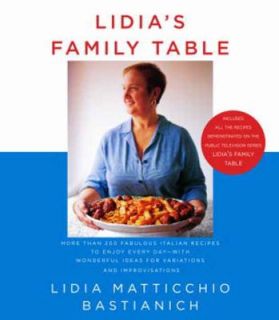 Lidias Family Table by Lidia Matticchio Bastianich and David Nussbaum 