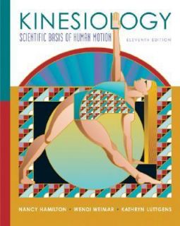 Kinesiology Scientific Basis of Human Motion by Wendi Weimar, Nancy 
