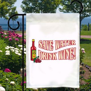 Save Water Drink Wine NEW Small Garden Flag Home, Biz, Boat, Bar 