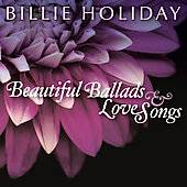 Beautiful Ballads Love Songs by Billie Holiday CD, Jan 2008, Legacy 
