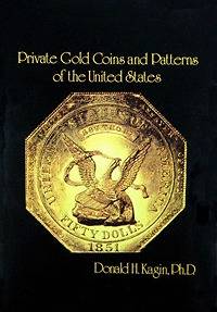 Private Gold Coins and Patterns of the United States