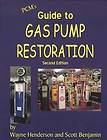   Guide to Gas Pump Restoration by Wayne Henderson and Scott Benjamin