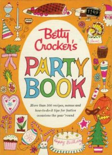 Betty Crockers Party Cookbook by Betty Crocker Editors 2009 