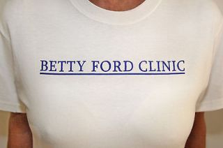 The ORIGINAL Betty Ford Clinic T shirt (100% Heavy Cotton)