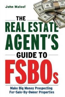 The Real Estate Agents Guide to FSBOs Make Big Money Prospecting For 