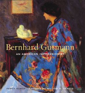 Bernhard Gutmann An American Impressionist by Percy North 1995 