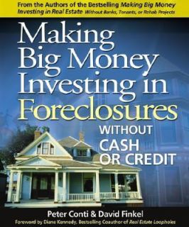Making Big Money Investing in Foreclosures Without Cash or Credit by 