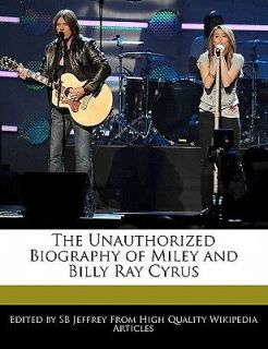 The Unauthorized Biography of Miley and Billy Ray Cyrus