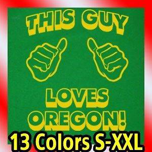 THIS GUY LOVES OREGON T Shirt new tee funny