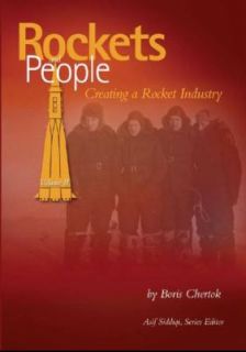   Creating a Rocket Industry by Boris E. Chertok 2006, Hardcover