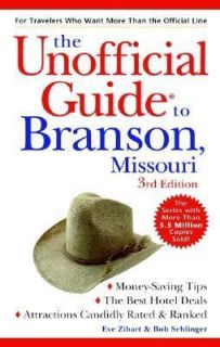 The Unofficial Guide to Branson, Missouri by Eve Zibart and Bob 