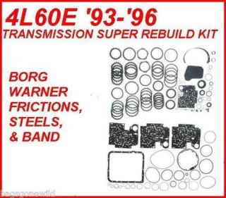 4L60E TRANSMISSION SUPER REBUILD KIT 93 96 WITH BORG WARNER 