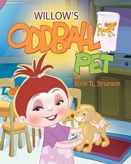 Willows Oddball Pet by Krisi Brunson 2010, Paperback