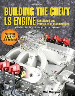 Building the Chevy LS Engine Rebuilding and Performance Modifications 