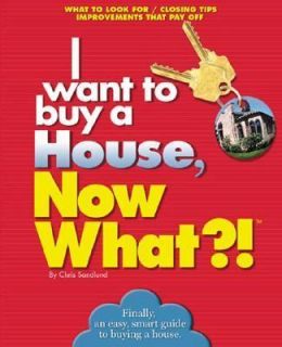 Want to Buy a House, Now What? What to Look For/Closing Tips 