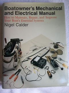 BOAT OWNERS MECHANICAL AND ELECTRICAL MANUAL BY NIGEL CALDER.