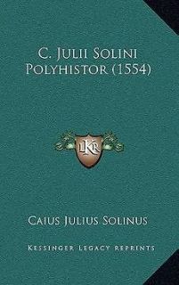 Julii Solini Polyhistor (1554) NEW by Caius Julius Solinus