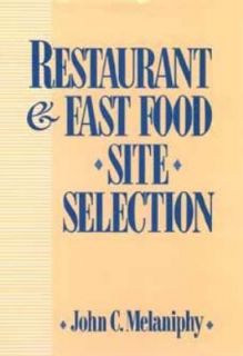   Fast Food Site Selection by John C. Melaniphy 1992, Hardcover